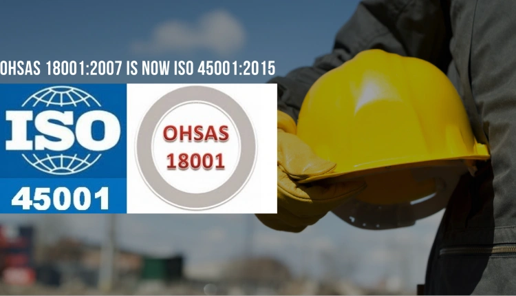 What new in iso 45001:2015 than OHSAS 18001:2007