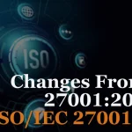 Changes From ISO 27001:2013 To ISO/IEC 27001:2022