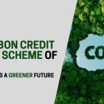 The Carbon Credit Trading Scheme Of 2023: A Step Towards A Greener Future