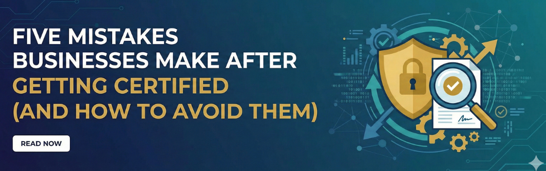 Five Mistakes Businesses Make After Getting Certified (and How to Avoid Them)